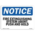 Signmission Safety Sign, OSHA Notice, 7" Height, Fire Extinguishing System Abort Push And Hold Sign, Landscape OS-NS-D-710-L-12609